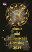 Cover-Bild zum Titel 'Rituale und Chinesisches Horoskop 2024' von 'Alina A Rubi, Angeline Rubi'