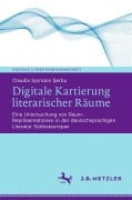 Cover-Bild zum Titel 'Digitale Kartierung literarischer Räume' von 'Claudia Spiridon ¿erbu'