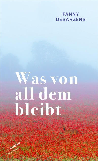 Was von all dem bleibt - Fanny Desarzens