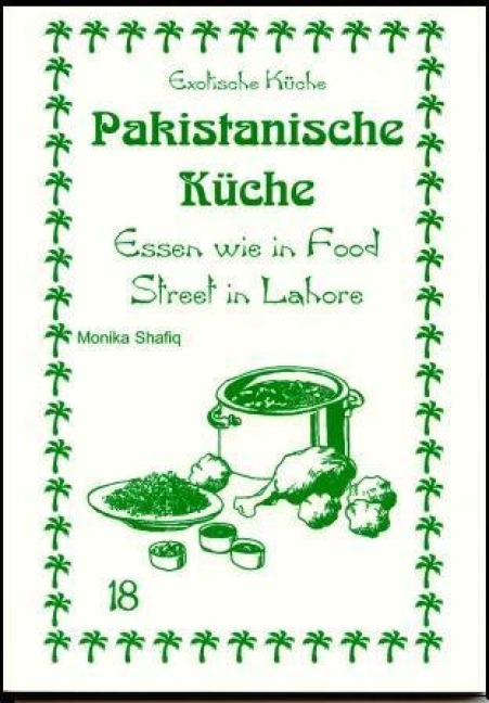 Pakistanische Küche - Monika Shafiq