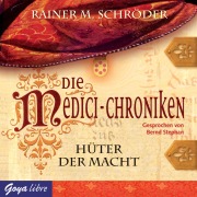 Cover-Bild zum Titel 'Die Medici-Chroniken. Hüter der Macht' von 'Rainer M. Schröder'