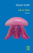 Cover-Bild zum Titel 'Ich in Gelb' von 'Olga Flor'