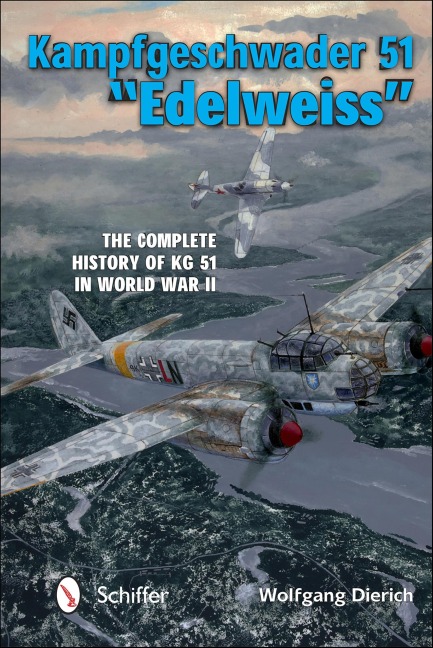 Kampfgeschwader 51 "EdelweiSS" - Wolfgang Dierich