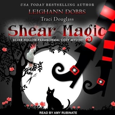 Shear Magic Lib/E - Leighann Dobbs, Traci Douglass