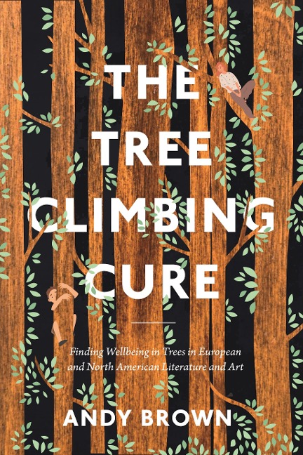 The Tree Climbing Cure - Andy Brown
