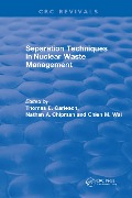 Cover-Bild zum Titel 'Revival: Separation Techniques in Nuclear Waste Management (1995)' von 'Thomas E Carleson, Chien M. Wai, Nathan A. Chipman'