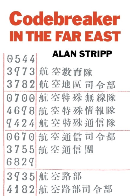 Codebreaker in the Far East - Alan Stripp