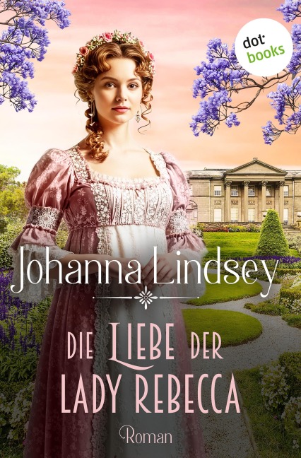 Die Liebe der Lady Rebecca - Johanna Lindsey