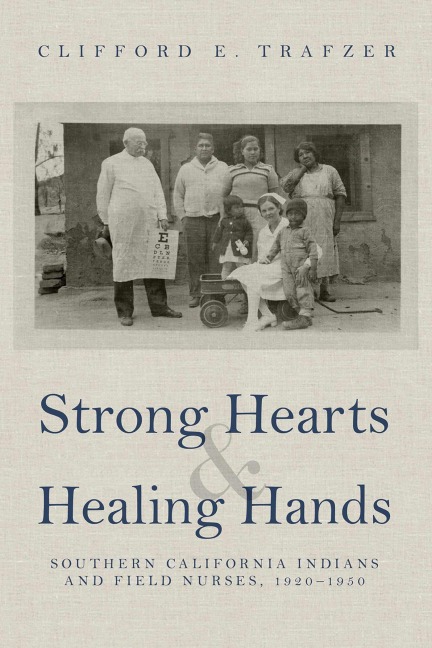 Strong Hearts and Healing Hands - Clifford E Trafzer