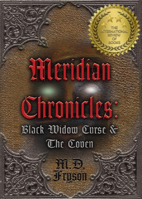 Meridian Chronicles:  Black Widow Curse &  The Coven (#2) - M. D. Fryson