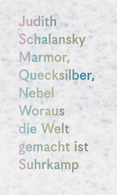 Marmor, Quecksilber, Nebel - Judith Schalansky