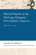 Detailed Reports on the Salzburger Emigrants Who Settled in America... - Samuel Urlsperger