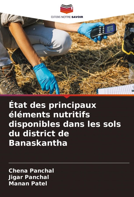 État des principaux éléments nutritifs disponibles dans les sols du district de Banaskantha - Chena Panchal, Jigar Panchal, Manan Patel
