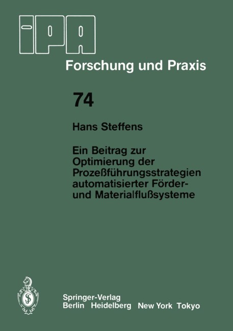 Ein Beitrag zur Optimierung der Prozeßführungsstrategien automatisierter Förder- und Materialflußsysteme - H. Steffens