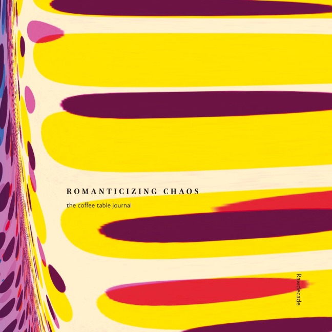 Romanticizing chaos - Rawdecade