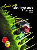 Cover-Bild zum Titel 'Entdecke fleischfressende Pflanzen' von 'Kriton Kunz'
