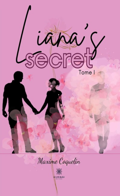 Liana's secret - Tome 1 - Maxime Coquelin