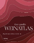 Der große Weinatlas - Hugh Johnson, Jancis Robinson