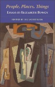 Cover-Bild zum Titel 'People, Places, Things - Essays by Elizabeth Bowen' von 'Elizabeth Bowen'
