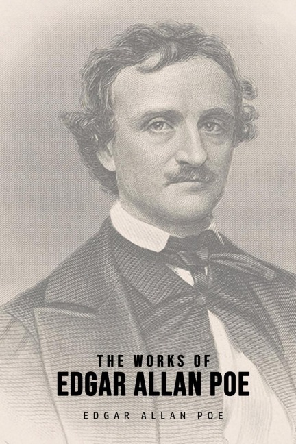 The Works of Edgar Allan Poe - Edgar Allan Poe