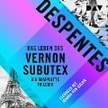 Cover-Bild zum Titel 'Das Leben des Vernon Subutex ¿ Die komplette Trilogie' von 'Virginie Despentes'