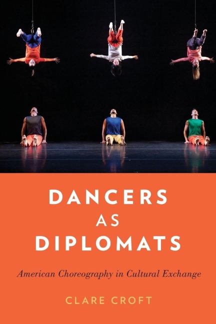 Dancers as Diplomats - Clare Croft