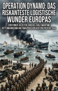 Cover-Bild zum Titel 'Operation Dynamo: Das riskanteste logistische Wunder Europas' von 'Ingmar Stolze'