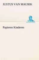 Papieren Kinderen - Justus Van Maurik