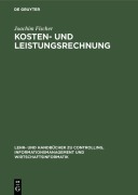 Cover-Bild zum Titel 'Kosten- und Leistungsrechnung' von 'Joachim Fischer'