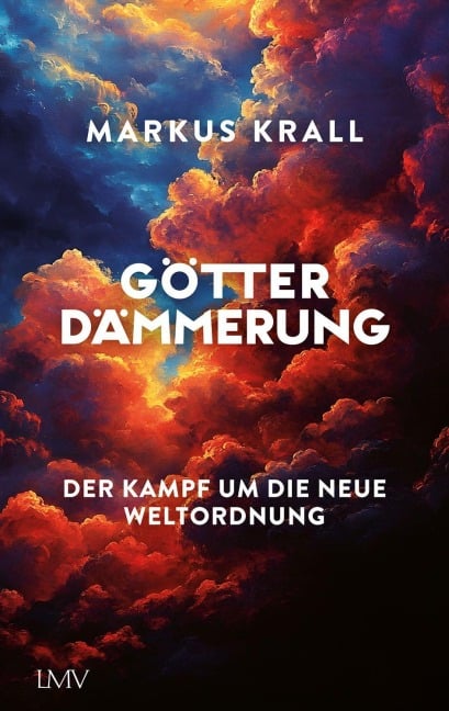 Götterdämmerung - Markus Krall
