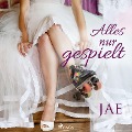 Cover-Bild zum Titel 'Alles nur gespielt - lesbischer Liebesroman' von 'Jae'