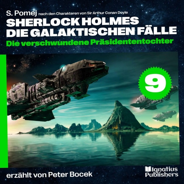 Die verschwundene Präsidententochter (Sherlock Holmes - Die galaktischen Fälle, Folge 9) - Arthur Conan Doyle, S. Pomej