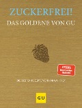 Zuckerfrei! Das Goldene von GU - Hannah Frey