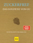 Cover-Bild zum Titel 'Zuckerfrei! Das Goldene von GU' von 'Hannah Frey'