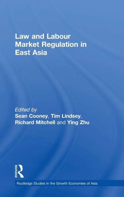 Law and Labour Market Regulation in East Asia - 