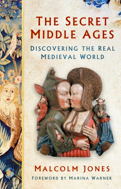 The Secret Middle Ages - Malcolm Jones