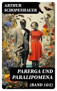 Cover-Bild zum Titel 'Parerga und Paralipomena (Band 1&2)' von 'Arthur Schopenhauer'