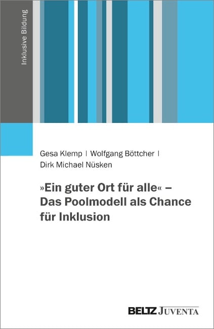 »Ein guter Ort für alle« - Das Poolmodell als Chance für Inklusion - Gesa Klemp, Wolfgang Böttcher, Dirk Michael Nüsken