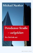 Cover-Bild zum Titel 'Potsdamer Straße, aufgeklärt' von 'Michael Naether'