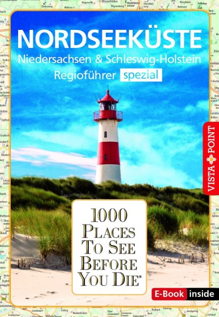 Reiseführer Nordseeküste. Regioführer inklusive Ebook. Ausflugsziele, Sehenswürdigkeiten, Restaurants & Hotels uvm. - Hans-Jürgen Fründt, Tanja Klindworth