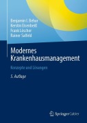 Cover-Bild zum Titel 'Modernes Krankenhausmanagement' von 'Benjamin I. Behar, Kerstin Eisenbeiß, Rainer Salfeld, Frank Löscher'