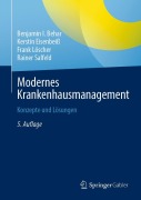 Cover-Bild zum Titel 'Modernes Krankenhausmanagement' von 'Benjamin I. Behar, Kerstin Eisenbeiß, Rainer Salfeld, Frank Löscher'
