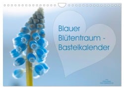 Blauer Blütentraum - Bastelkalender (Wandkalender 2026 DIN A4 quer), CALVENDO Monatskalender - Ulrike Adam