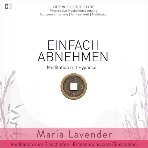 Einfach Abnehmen | Meditation Hypnose | Meditation zum Einschlafen | Entspannung zum Einschlafen - Maria Lavender, Kayser Medienverlag