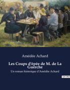 Cover-Bild zum Titel 'Les Coups d'épée de M. de La Guerche' von 'Amédée Achard'