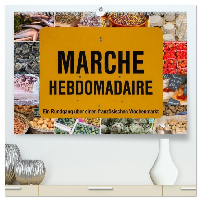 Marché hebdomadaire - Ein Rundgang über einen französischen Wochenmarkt (hochwertiger Premium Wandkalender 2026 DIN A2 quer), Kunstdruck in Hochglanz - Etienne Benoît