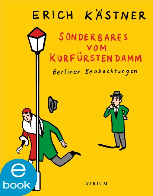 Sonderbares vom Kurfürstendamm - Erich Kästner