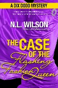 The Case of the Flashing Fashion Queen: A Dix Dodd Mystery (Dix Dodd Mysteries, #1) - Norah Wilson, Heather Doherty
