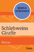Schlehweins Giraffe - Bernd Schirmer