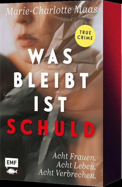 Was bleibt, ist Schuld - Marie-Charlotte Maas